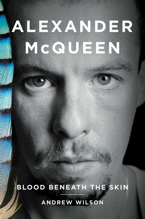 Alexander McQueen Biography Takes a Look 'Beneath the Skin'.